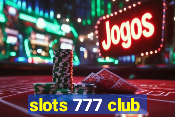 slots 777 club